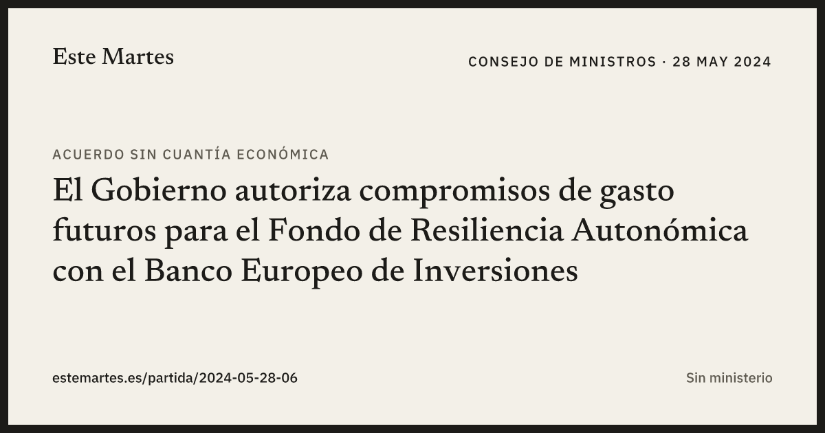 Tarjeta: El Gobierno autoriza compromisos de gasto futuros para el Fondo de Resiliencia Autonómica con el Banco Europeo de Inversiones