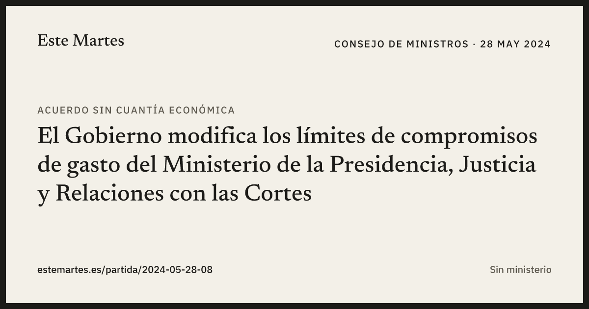 Tarjeta: El Gobierno modifica los límites de compromisos de gasto del Ministerio de la Presidencia, Justicia y Relaciones con las Cortes