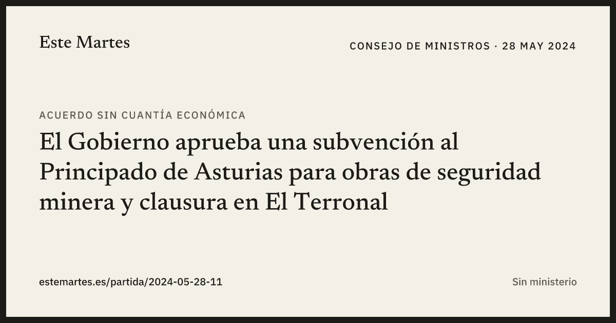 Tarjeta: El Gobierno aprueba una subvención al Principado de Asturias para obras de seguridad minera y clausura en El Terronal