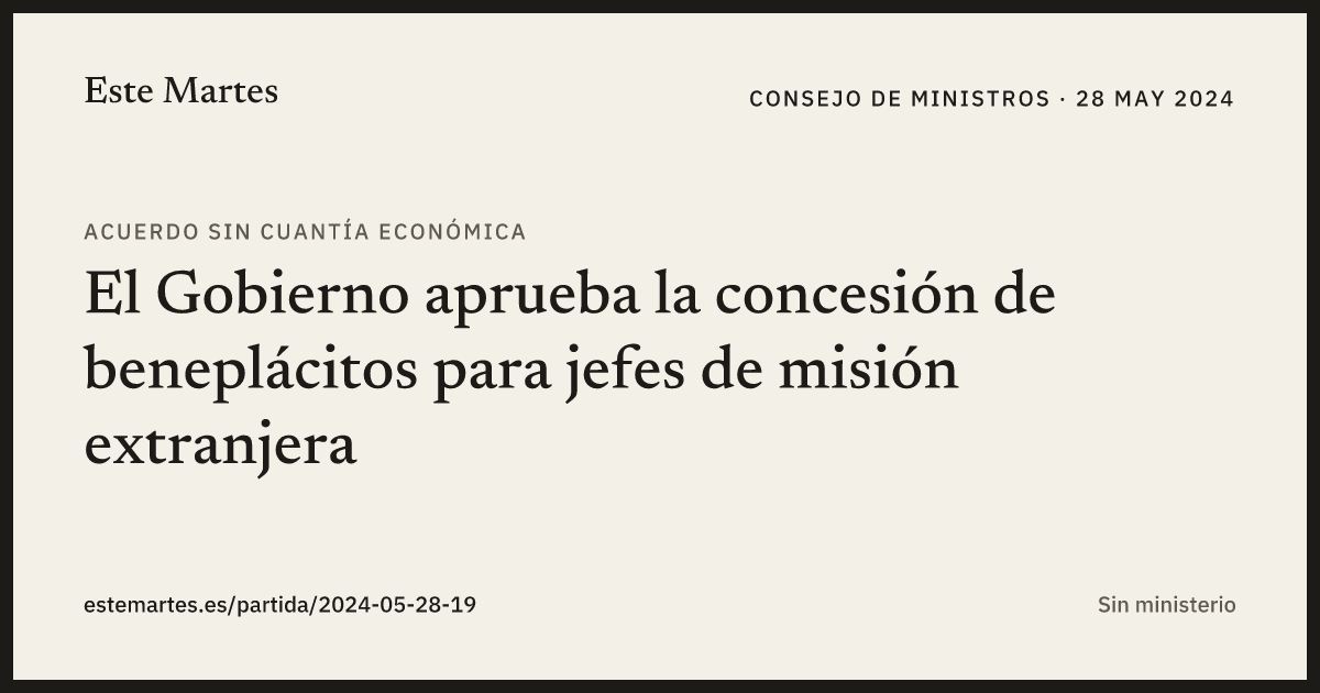 Tarjeta: El Gobierno aprueba la concesión de beneplácitos para jefes de misión extranjera
