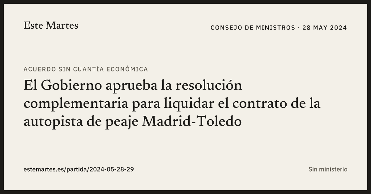 Tarjeta: El Gobierno aprueba la resolución complementaria para liquidar el contrato de la autopista de peaje Madrid-Toledo