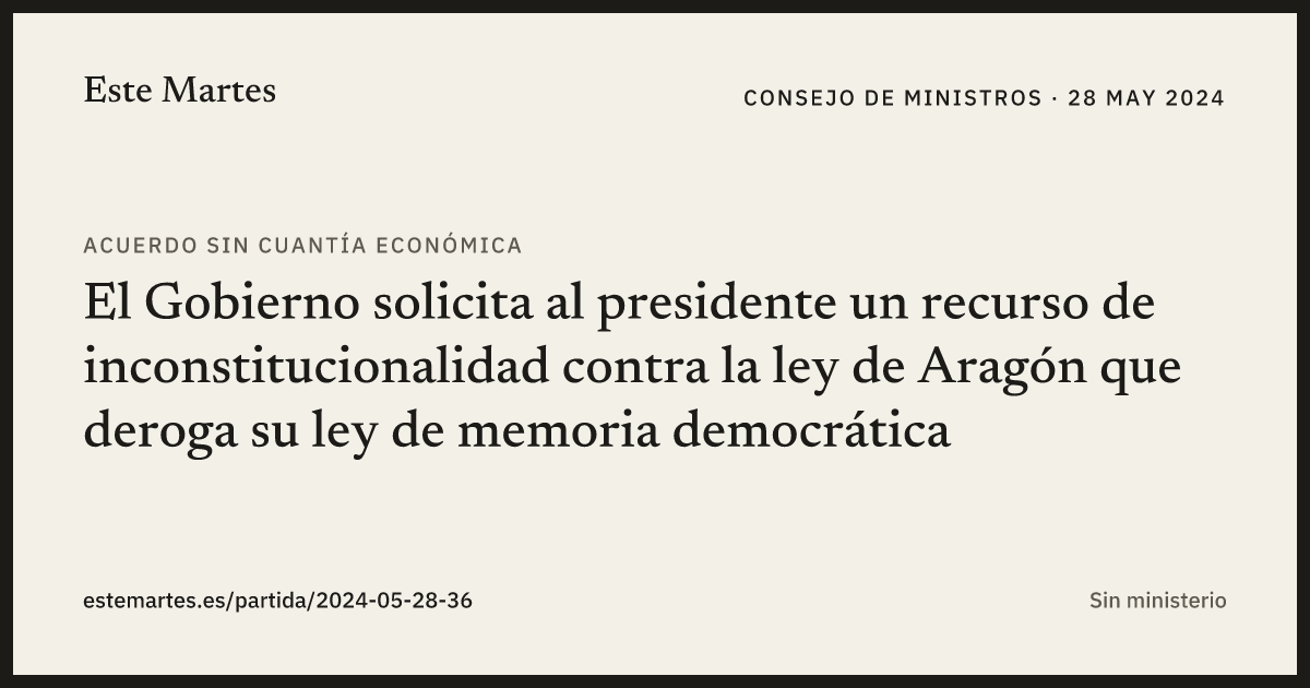 Tarjeta: El Gobierno solicita al presidente un recurso de inconstitucionalidad contra la ley de Aragón que deroga su ley de memoria democrática