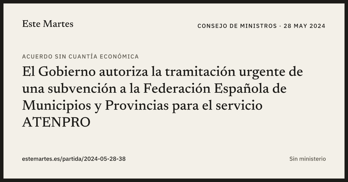Tarjeta: El Gobierno autoriza la tramitación urgente de una subvención a la Federación Española de Municipios y Provincias para el servicio ATENPRO