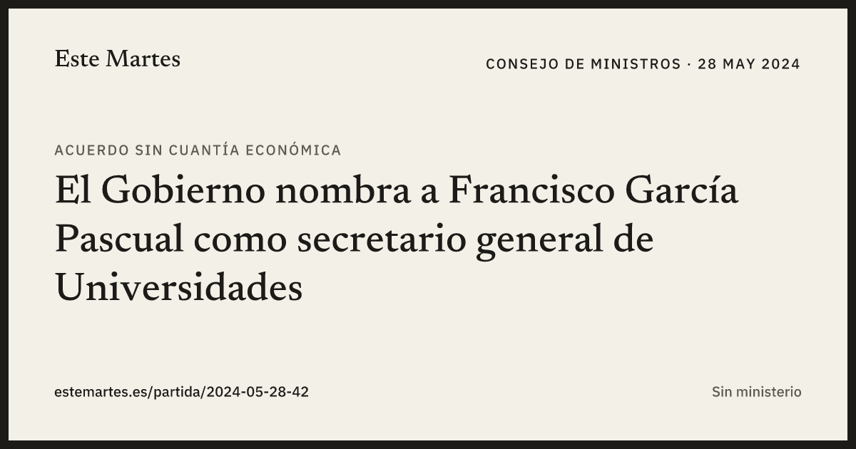 Tarjeta: El Gobierno nombra a Francisco García Pascual como secretario general de Universidades