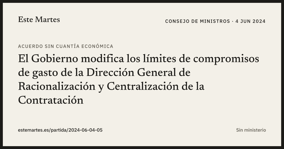 Tarjeta: El Gobierno modifica los límites de compromisos de gasto de la Dirección General de Racionalización y Centralización de la Contratación