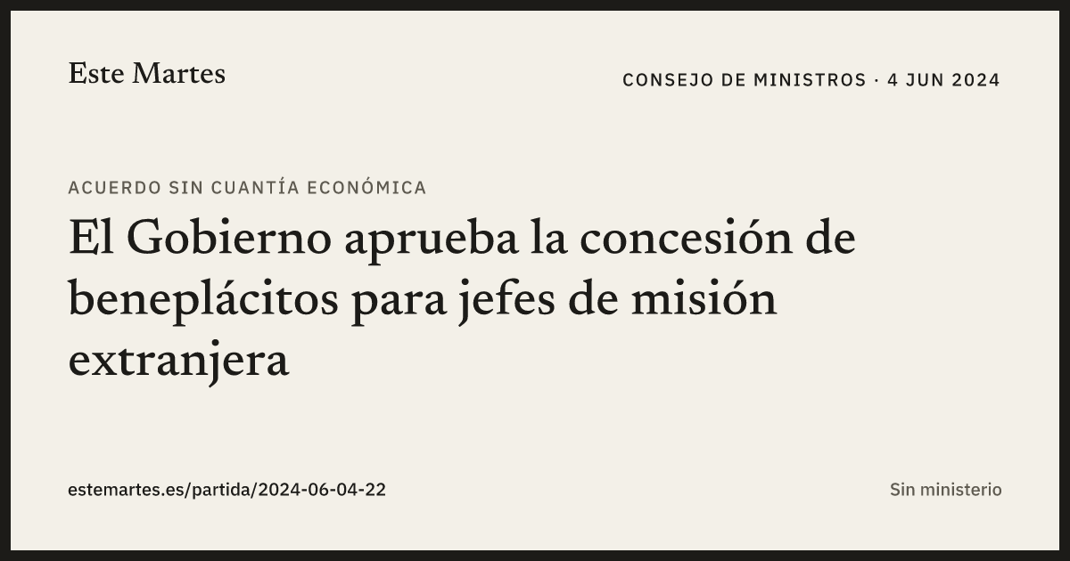 Tarjeta: El Gobierno aprueba la concesión de beneplácitos para jefes de misión extranjera