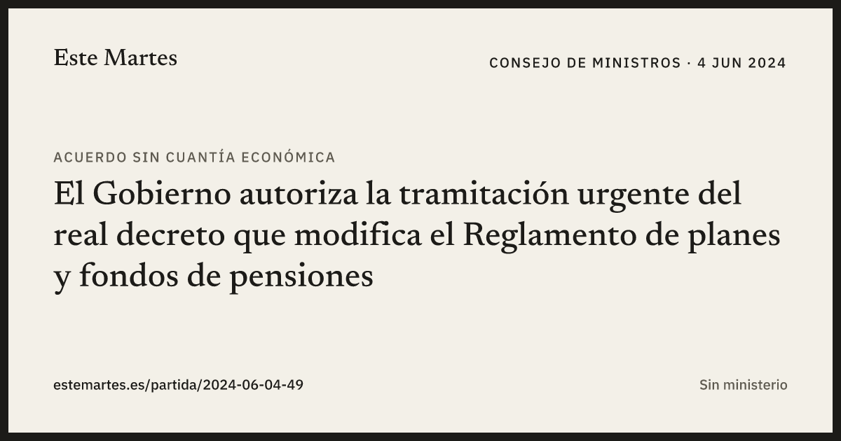 Tarjeta: El Gobierno autoriza la tramitación urgente del real decreto que modifica el Reglamento de planes y fondos de pensiones