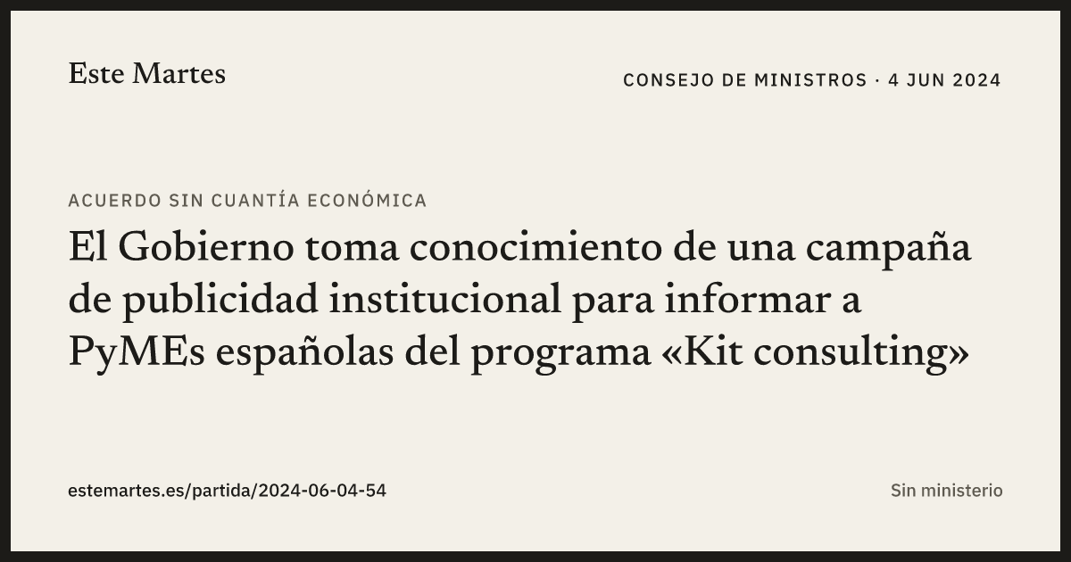 Tarjeta: El Gobierno toma conocimiento de una campaña de publicidad institucional para informar a PyMEs españolas del programa «Kit consulting»
