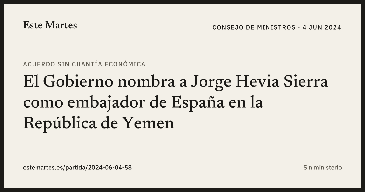 Tarjeta: El Gobierno nombra a Jorge Hevia Sierra como embajador de España en la República de Yemen