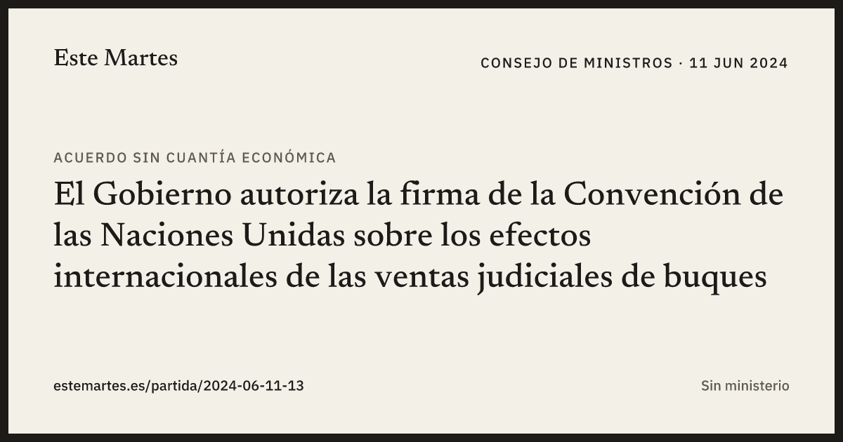 Tarjeta: El Gobierno autoriza la firma de la Convención de las Naciones Unidas sobre los efectos internacionales de las ventas judiciales de buques