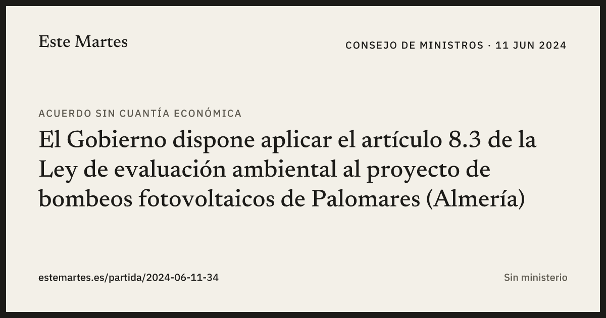 Tarjeta: El Gobierno dispone aplicar el artículo 8.3 de la Ley de evaluación ambiental al proyecto de bombeos fotovoltaicos de Palomares (Almería)