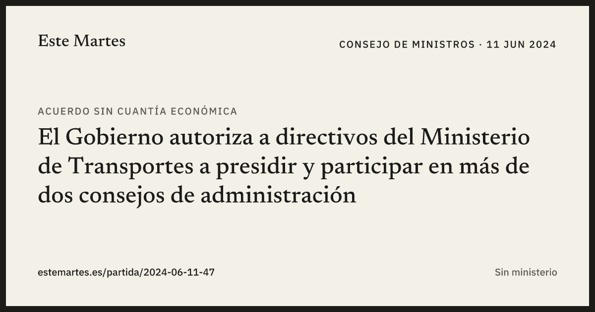 Tarjeta: El Gobierno autoriza a directivos del Ministerio de Transportes a presidir y participar en más de dos consejos de administración
