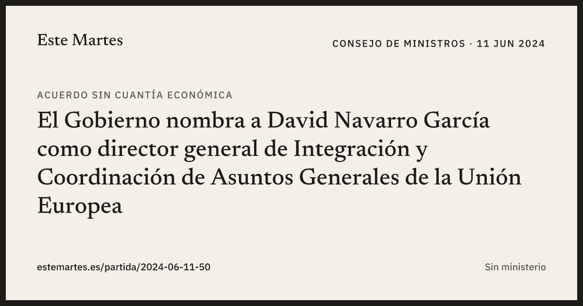 Tarjeta: El Gobierno nombra a David Navarro García como director general de Integración y Coordinación de Asuntos Generales de la Unión Europea