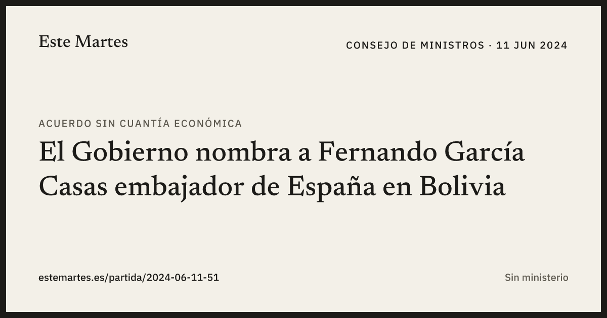 Tarjeta: El Gobierno nombra a Fernando García Casas embajador de España en Bolivia