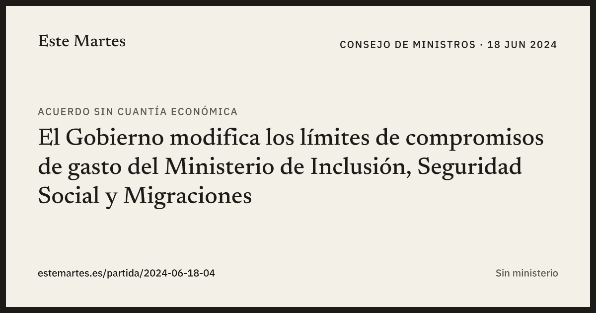 Tarjeta: El Gobierno modifica los límites de compromisos de gasto del Ministerio de Inclusión, Seguridad Social y Migraciones