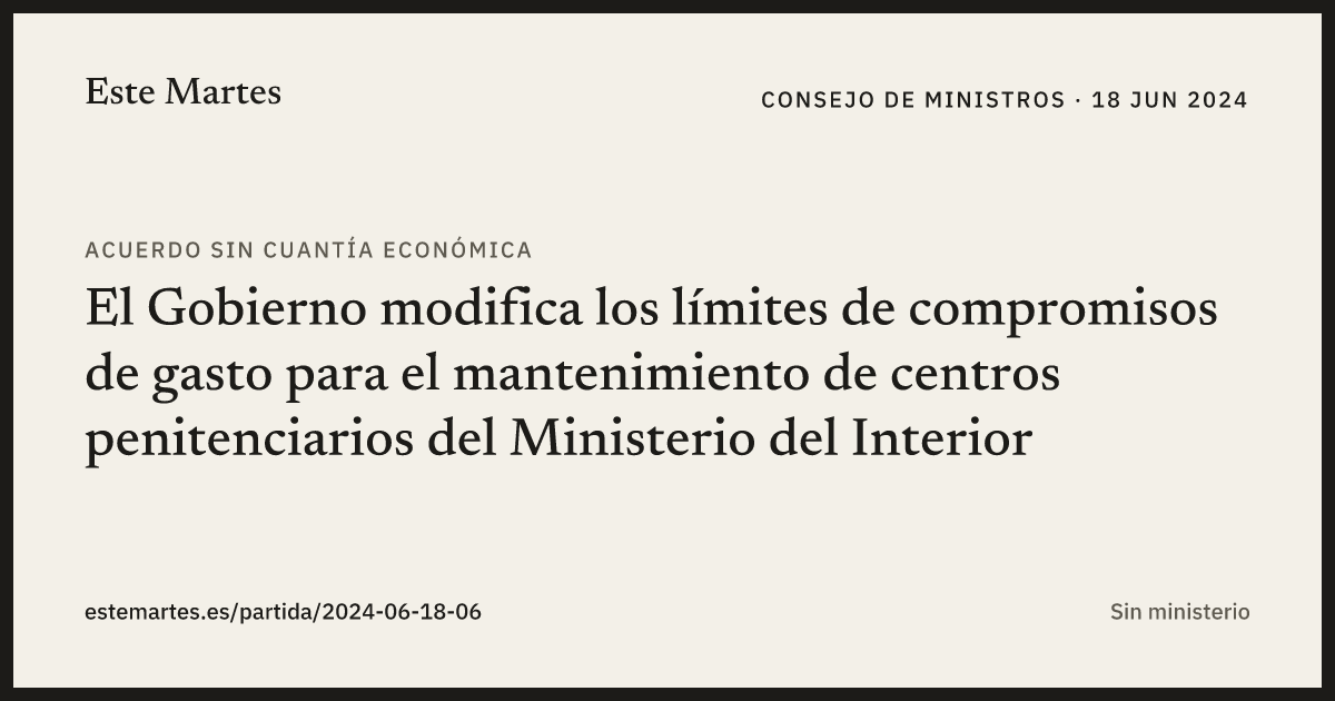Tarjeta: El Gobierno modifica los límites de compromisos de gasto para el mantenimiento de centros penitenciarios del Ministerio del Interior