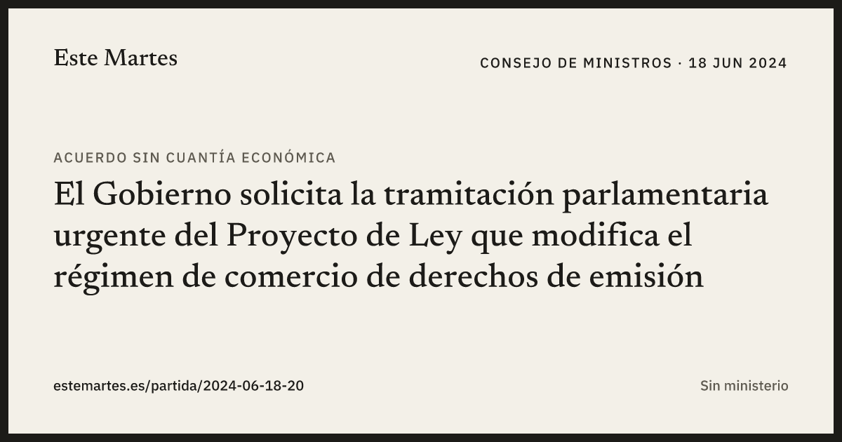 Tarjeta: El Gobierno solicita la tramitación parlamentaria urgente del Proyecto de Ley que modifica el régimen de comercio de derechos de emisión