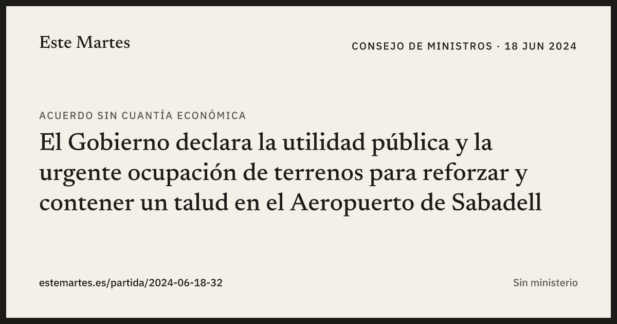 Tarjeta: El Gobierno declara la utilidad pública y la urgente ocupación de terrenos para reforzar y contener un talud en el Aeropuerto de Sabadell