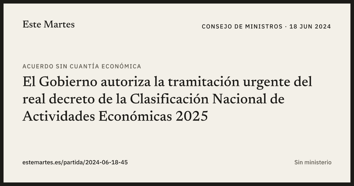 Tarjeta: El Gobierno autoriza la tramitación urgente del real decreto de la Clasificación Nacional de Actividades Económicas 2025
