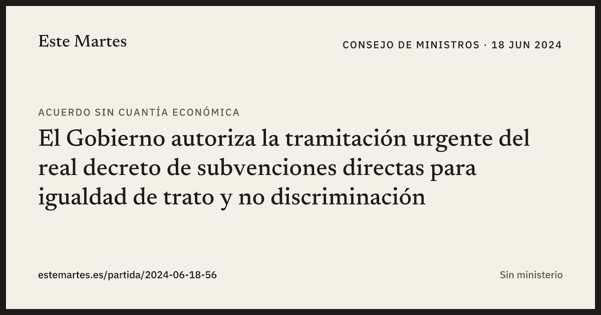 Tarjeta: El Gobierno autoriza la tramitación urgente del real decreto de subvenciones directas para igualdad de trato y no discriminación