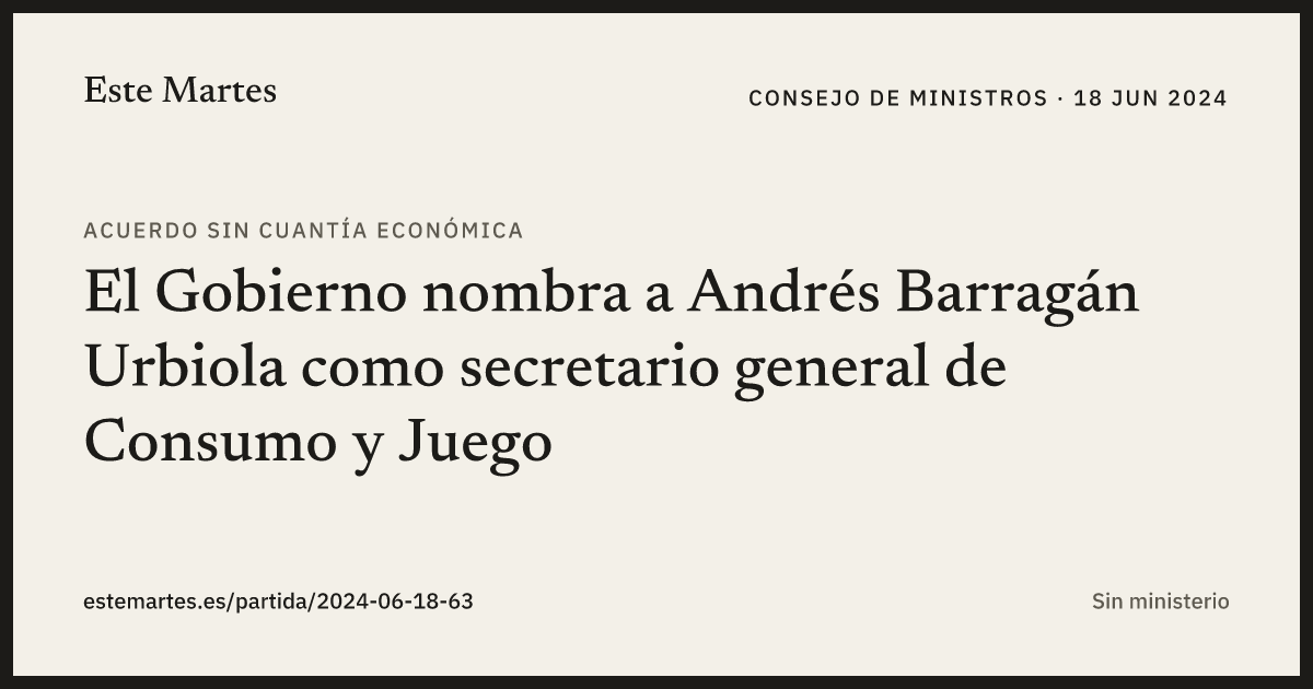 Tarjeta: El Gobierno nombra a Andrés Barragán Urbiola como secretario general de Consumo y Juego