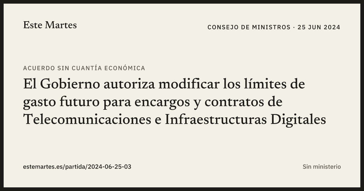 Tarjeta: El Gobierno autoriza modificar los límites de gasto futuro para encargos y contratos de Telecomunicaciones e Infraestructuras Digitales