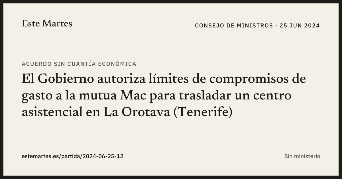 Tarjeta: El Gobierno autoriza límites de compromisos de gasto a la mutua Mac para trasladar un centro asistencial en La Orotava (Tenerife)