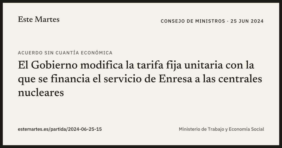 Tarjeta: El Gobierno modifica la tarifa fija unitaria con la que se financia el servicio de Enresa a las centrales nucleares