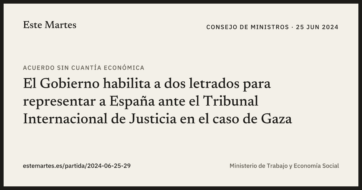 Tarjeta: El Gobierno habilita a dos letrados para representar a España ante el Tribunal Internacional de Justicia en el caso de Gaza