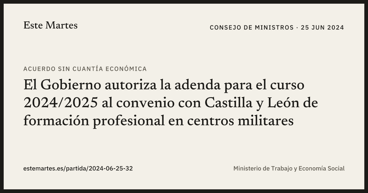 Tarjeta: El Gobierno autoriza la adenda para el curso 2024/2025 al convenio con Castilla y León de formación profesional en centros militares