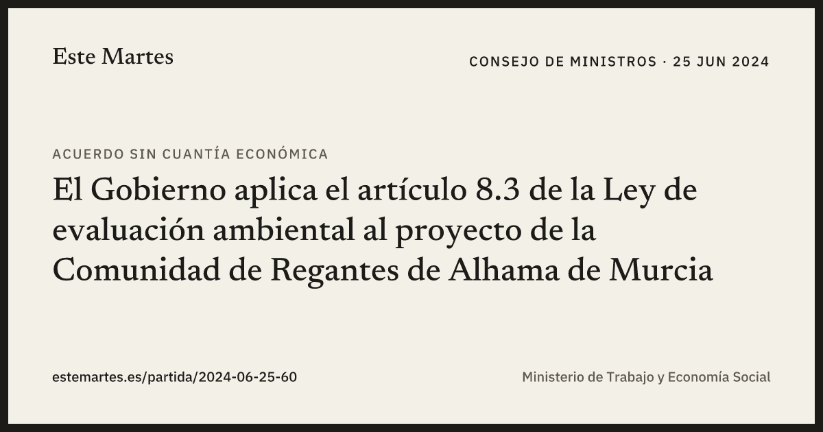 Tarjeta: El Gobierno aplica el artículo 8.3 de la Ley de evaluación ambiental al proyecto de la Comunidad de Regantes de Alhama de Murcia
