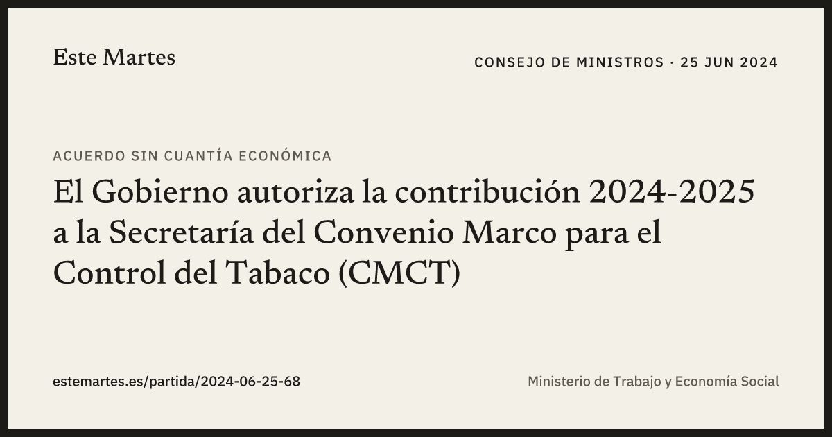 Tarjeta: El Gobierno autoriza la contribución 2024-2025 a la Secretaría del Convenio Marco para el Control del Tabaco (CMCT)