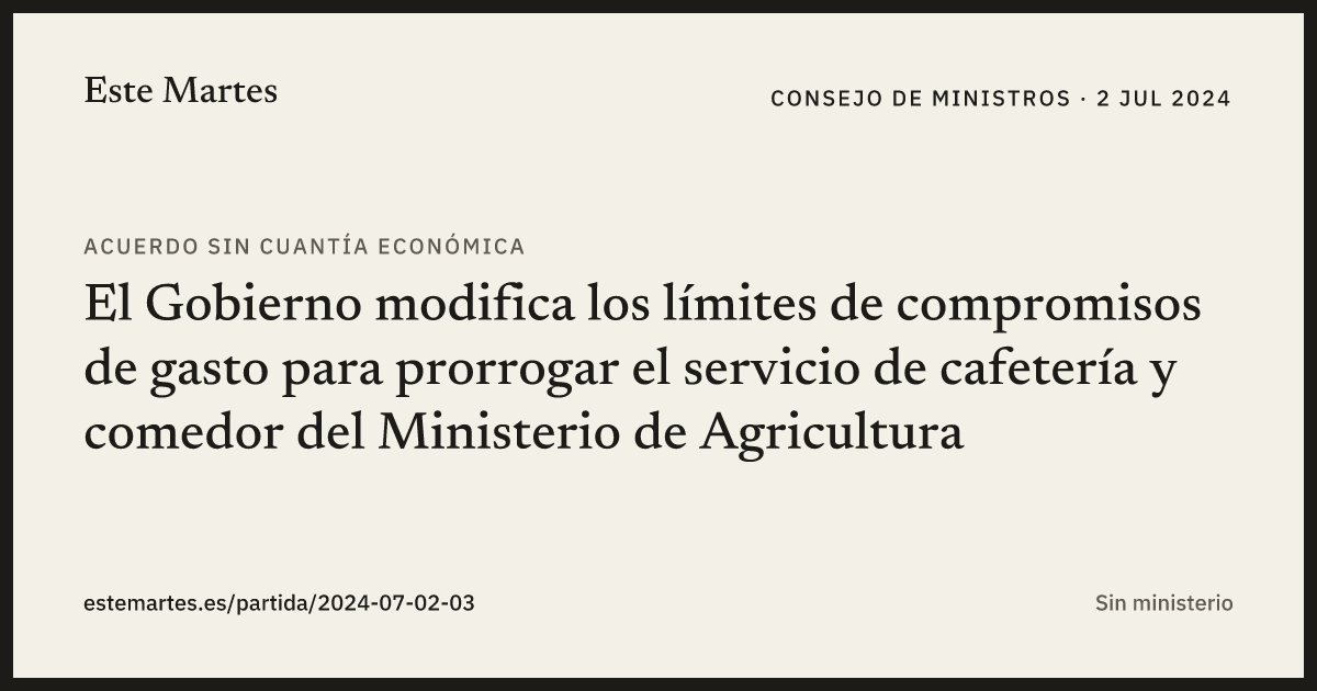 Tarjeta: El Gobierno modifica los límites de compromisos de gasto para prorrogar el servicio de cafetería y comedor del Ministerio de Agricultura