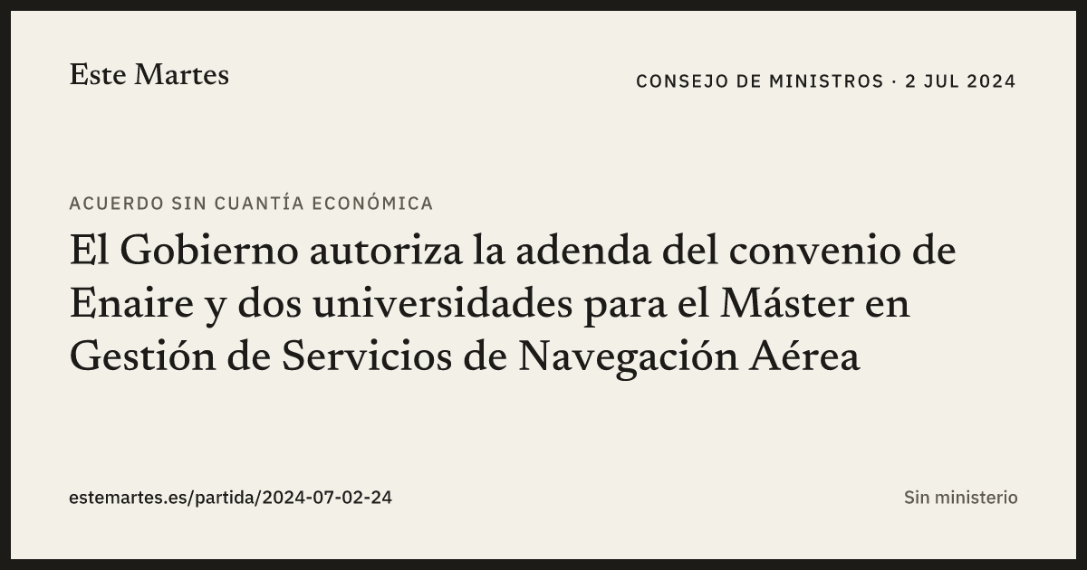 Tarjeta: El Gobierno autoriza la adenda del convenio de Enaire y dos universidades para el Máster en Gestión de Servicios de Navegación Aérea