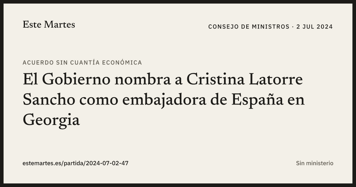Tarjeta: El Gobierno nombra a Cristina Latorre Sancho como embajadora de España en Georgia