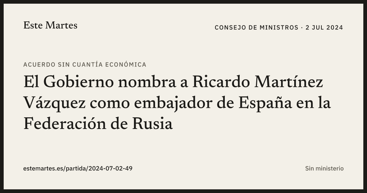 Tarjeta: El Gobierno nombra a Ricardo Martínez Vázquez como embajador de España en la Federación de Rusia