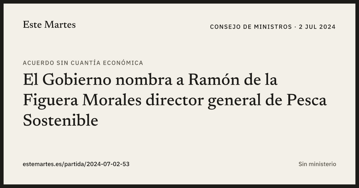 Tarjeta: El Gobierno nombra a Ramón de la Figuera Morales director general de Pesca Sostenible