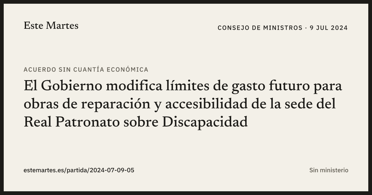 Tarjeta: El Gobierno modifica límites de gasto futuro para obras de reparación y accesibilidad de la sede del Real Patronato sobre Discapacidad