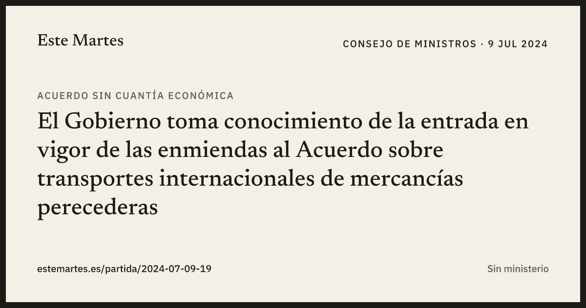 Tarjeta: El Gobierno toma conocimiento de la entrada en vigor de las enmiendas al Acuerdo sobre transportes internacionales de mercancías perecederas
