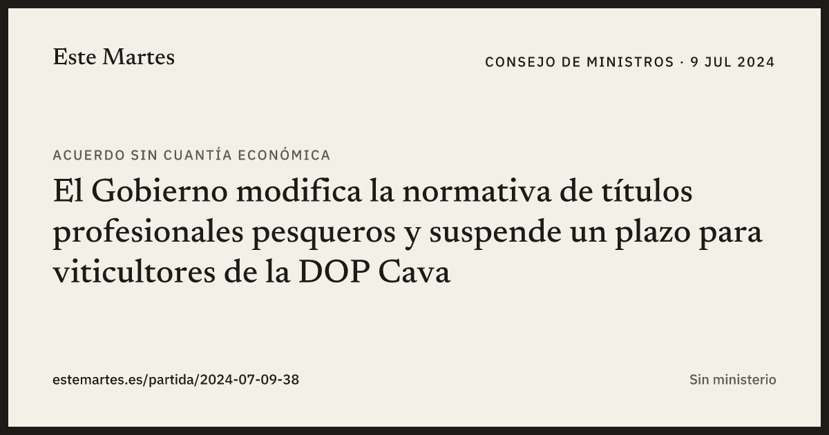 Tarjeta: El Gobierno modifica la normativa de títulos profesionales pesqueros y suspende un plazo para viticultores de la DOP Cava