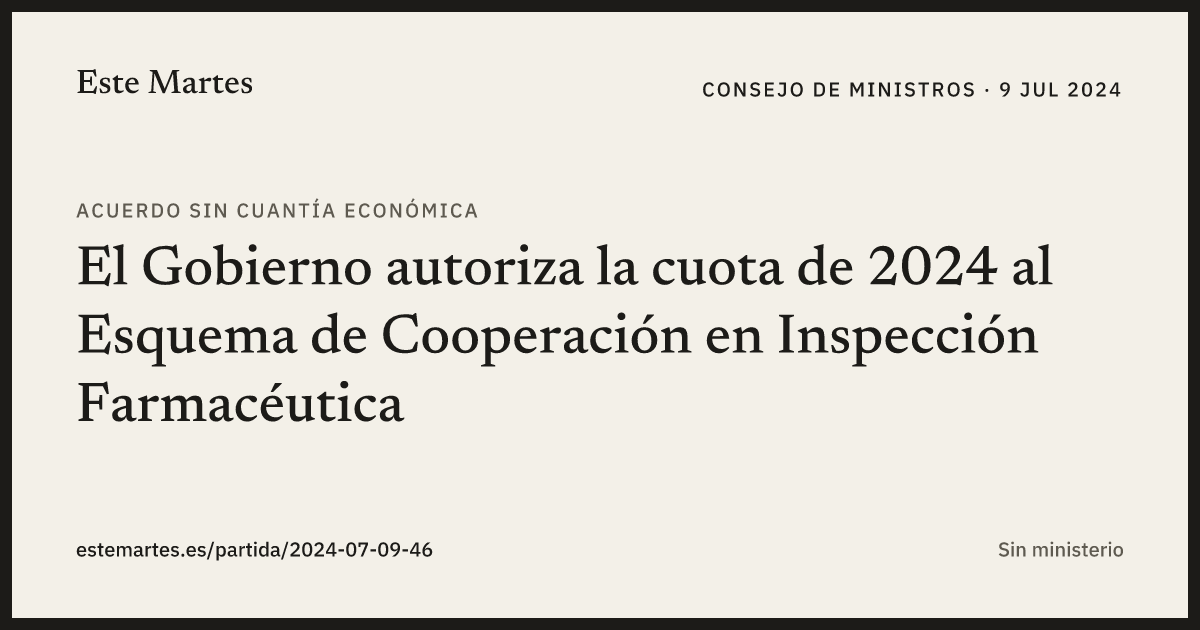 Tarjeta: El Gobierno autoriza la cuota de 2024 al Esquema de Cooperación en Inspección Farmacéutica