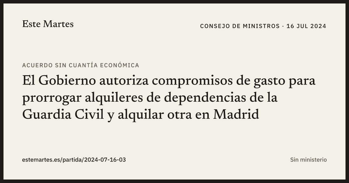 Tarjeta: El Gobierno autoriza compromisos de gasto para prorrogar alquileres de dependencias de la Guardia Civil y alquilar otra en Madrid