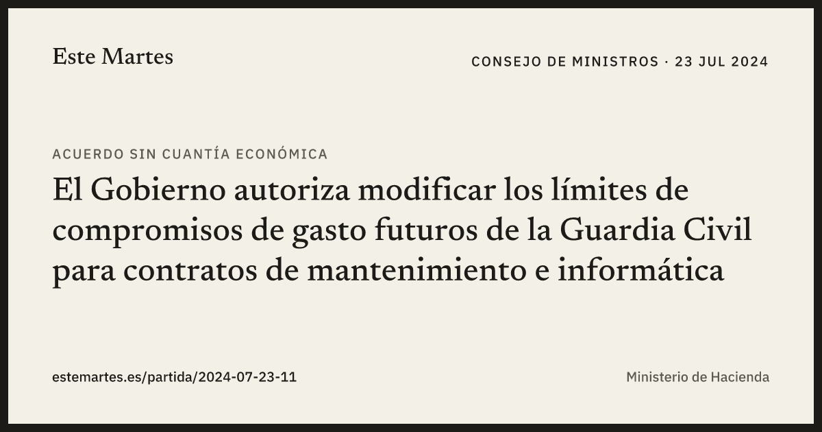 Tarjeta: El Gobierno autoriza modificar los límites de compromisos de gasto futuros de la Guardia Civil para contratos de mantenimiento e informática