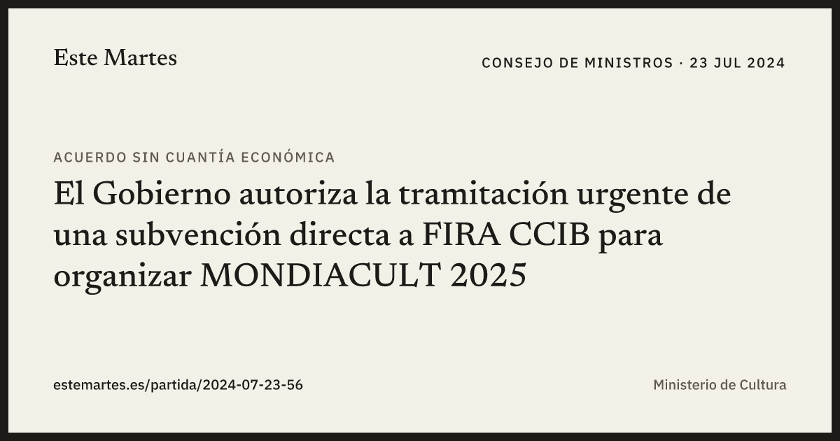 Tarjeta: El Gobierno autoriza la tramitación urgente de una subvención directa a FIRA CCIB para organizar MONDIACULT 2025