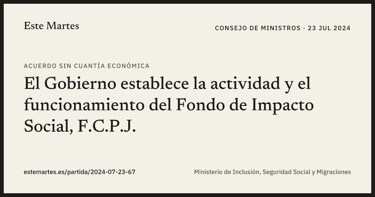 Tarjeta: El Gobierno establece la actividad y el funcionamiento del Fondo de Impacto Social, F.C.P.J.