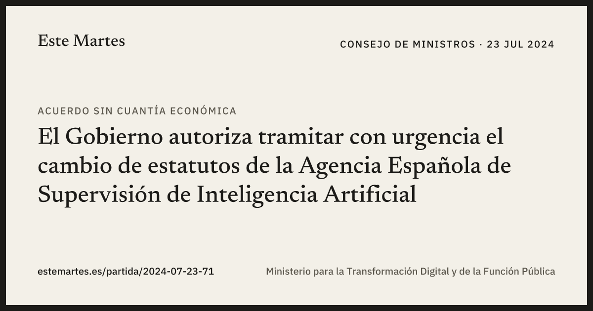 Tarjeta: El Gobierno autoriza tramitar con urgencia el cambio de estatutos de la Agencia Española de Supervisión de Inteligencia Artificial