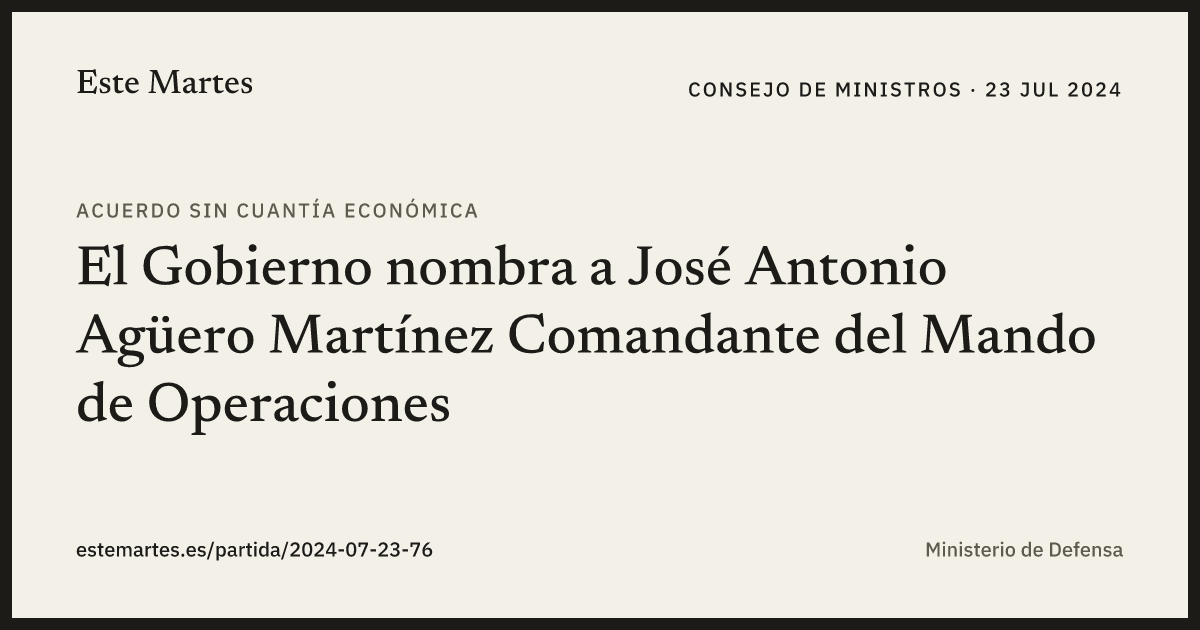 Tarjeta: El Gobierno nombra a José Antonio Agüero Martínez Comandante del Mando de Operaciones