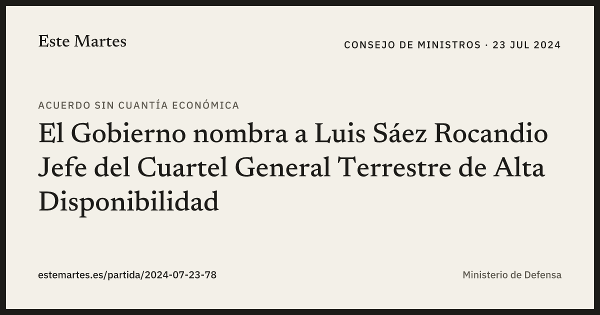 Tarjeta: El Gobierno nombra a Luis Sáez Rocandio Jefe del Cuartel General Terrestre de Alta Disponibilidad