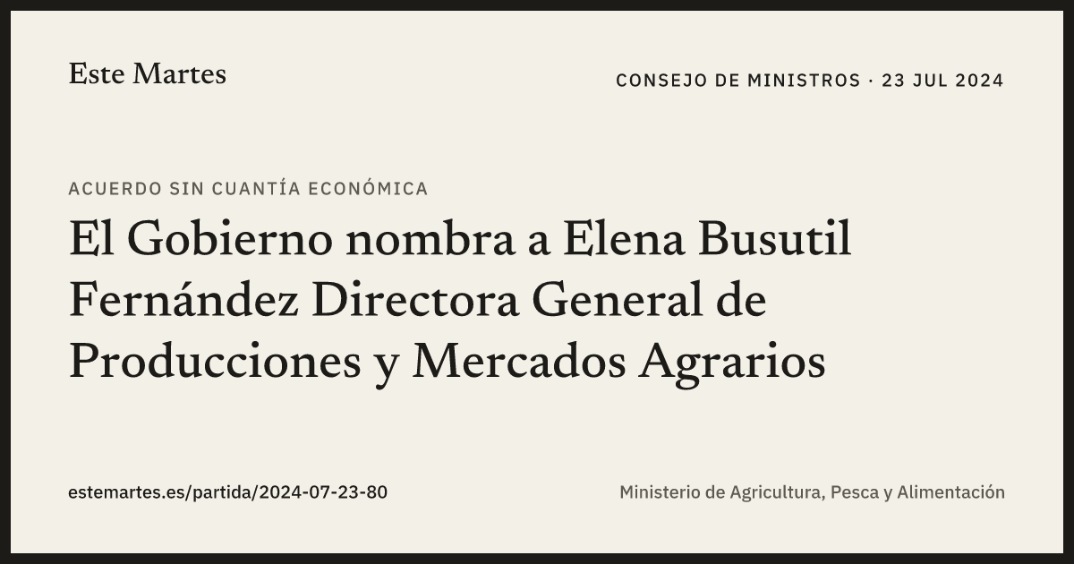 Tarjeta: El Gobierno nombra a Elena Busutil Fernández Directora General de Producciones y Mercados Agrarios