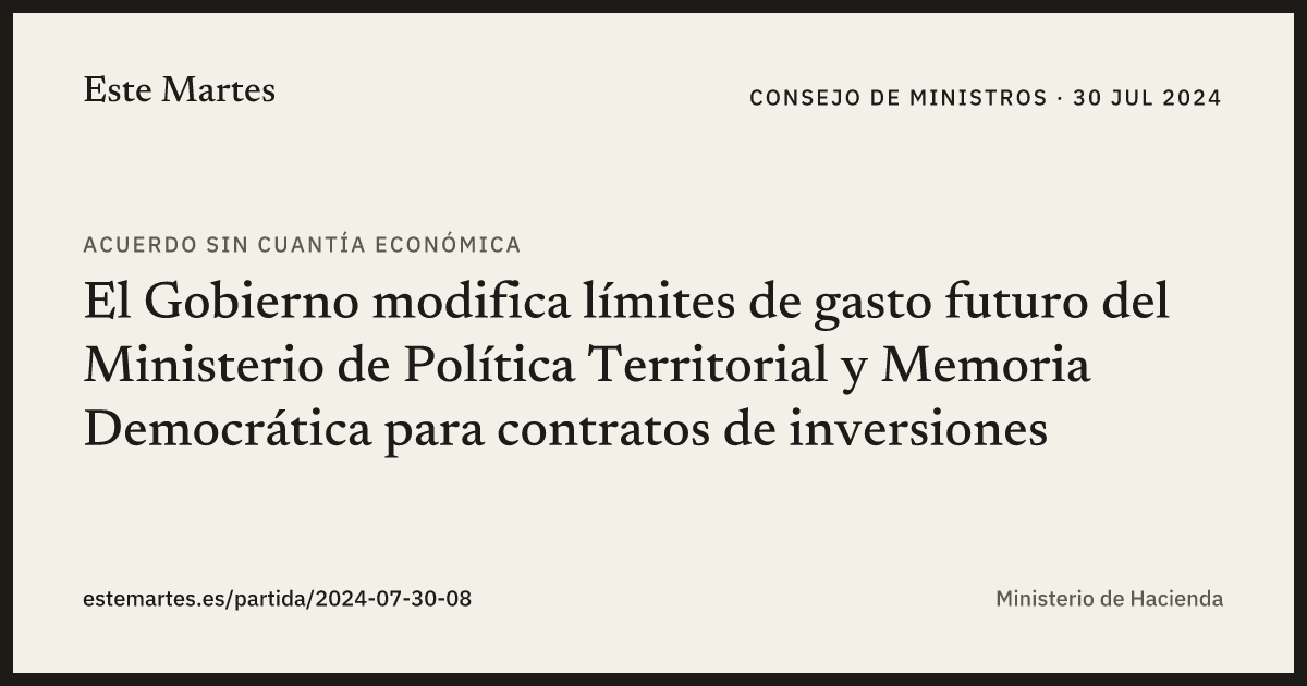 Tarjeta: El Gobierno modifica límites de gasto futuro del Ministerio de Política Territorial y Memoria Democrática para contratos de inversiones